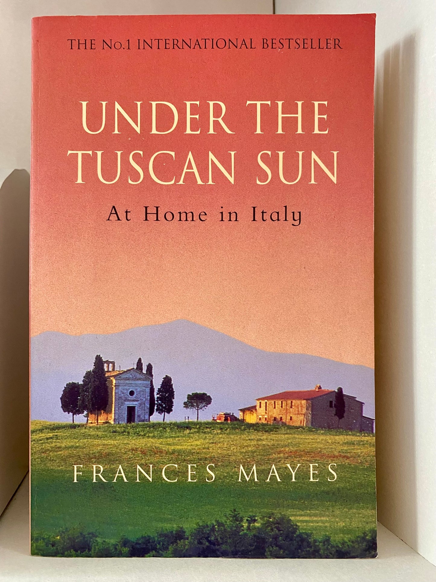 Under the Tuscan Sun by Frances Mayes