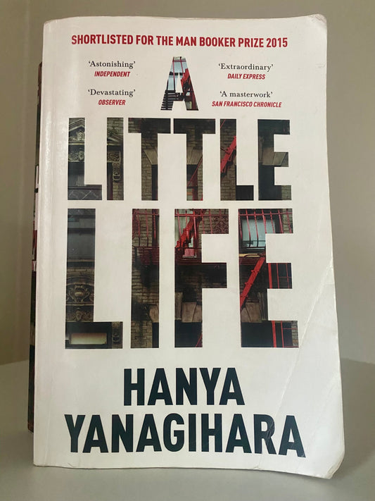 A Little Life by Hanya Yanagihara