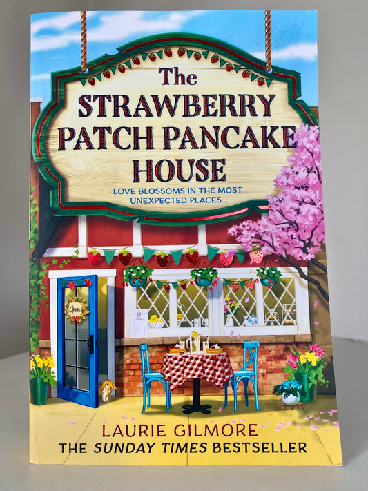 The Strawberry Patch Pancake House by Laurie Gilmore