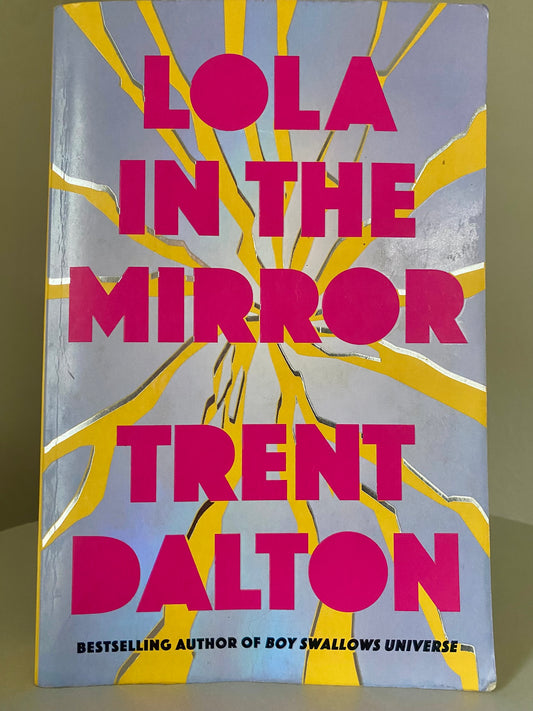 Lola in the Mirror by Trent Dalton