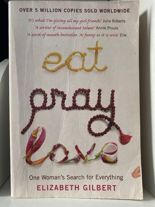 Eat Pray Love by Elizabeth Gilbert