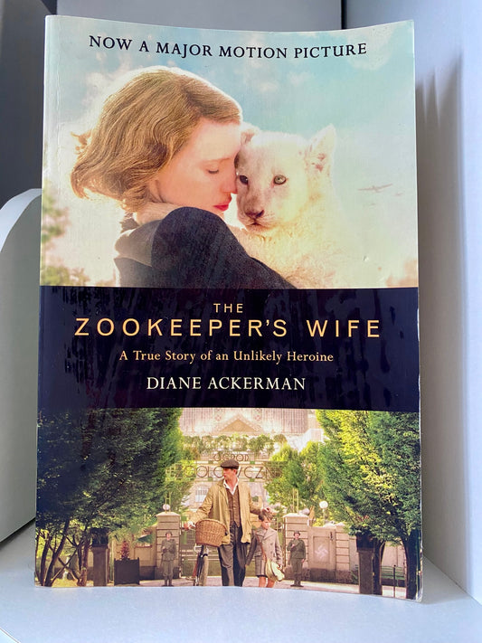 The Zookeepers Wife by Diana Ackerman